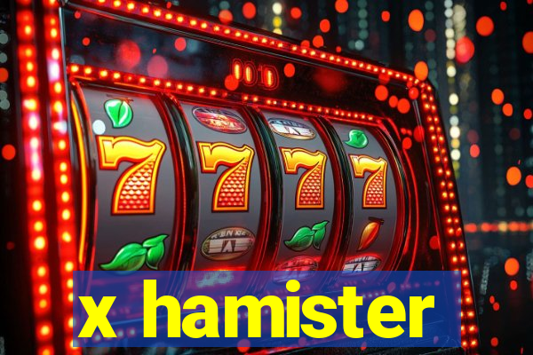 x hamister